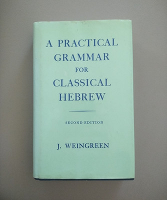 A Practical Grammar for Classical Hebrew 2nd Ed Book by J. Weingreen Hebrew