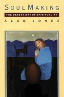 Soul Making The Desert Way Of Spirituality Alan W Jones Taschenbuch Englisch