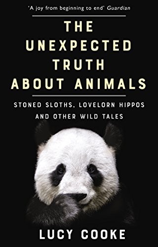 Lucy Cooke - Unexpected Truth About Animals Brilliant Natural Histor - G245Z-image