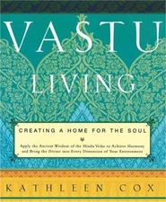 Vastu Living: Creating a Home for the Soul (Paperback or Softback)