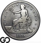1875-CC Trade Dollar *Scarce Carson City Issue* Always In High Demand