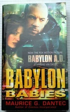 Maurice G Dantec BABYLON BABIES 2008 movie tie-in GMO savior Mob cyborg pandemic