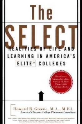 The Select: Realities of Life and Learning in America's Elite Colleges