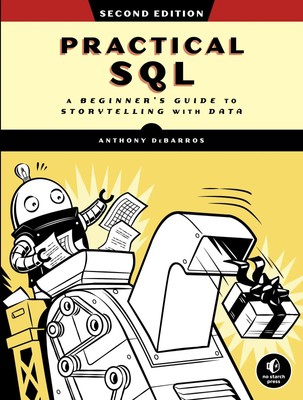 Practical SQL A Beginner's Guide to Storytelling with Data Anthony Debarros Buch
