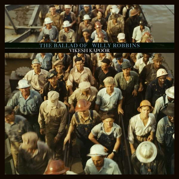Vikesh Kapoor The Ballad Of Willy Robbins CD New 616892153641