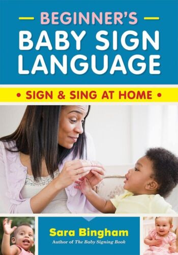 Beginner's Baby Zeichen Sprache: Und Singen Zuhause Von Bingham, Sara, Neu Buch - Bild 1 von 1