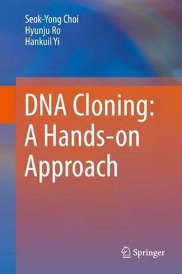 DNA Cloning: A Hands-on Approach Hyunju Ro