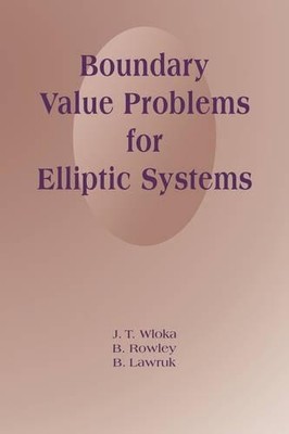 Boundary Value Problems for Elliptic Systems by J. T. Wloka, ... - 9780521430111