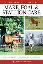 Breeder's Guide to Mare, Foal & Stallion Care (Horse Health C - VERY GOOD