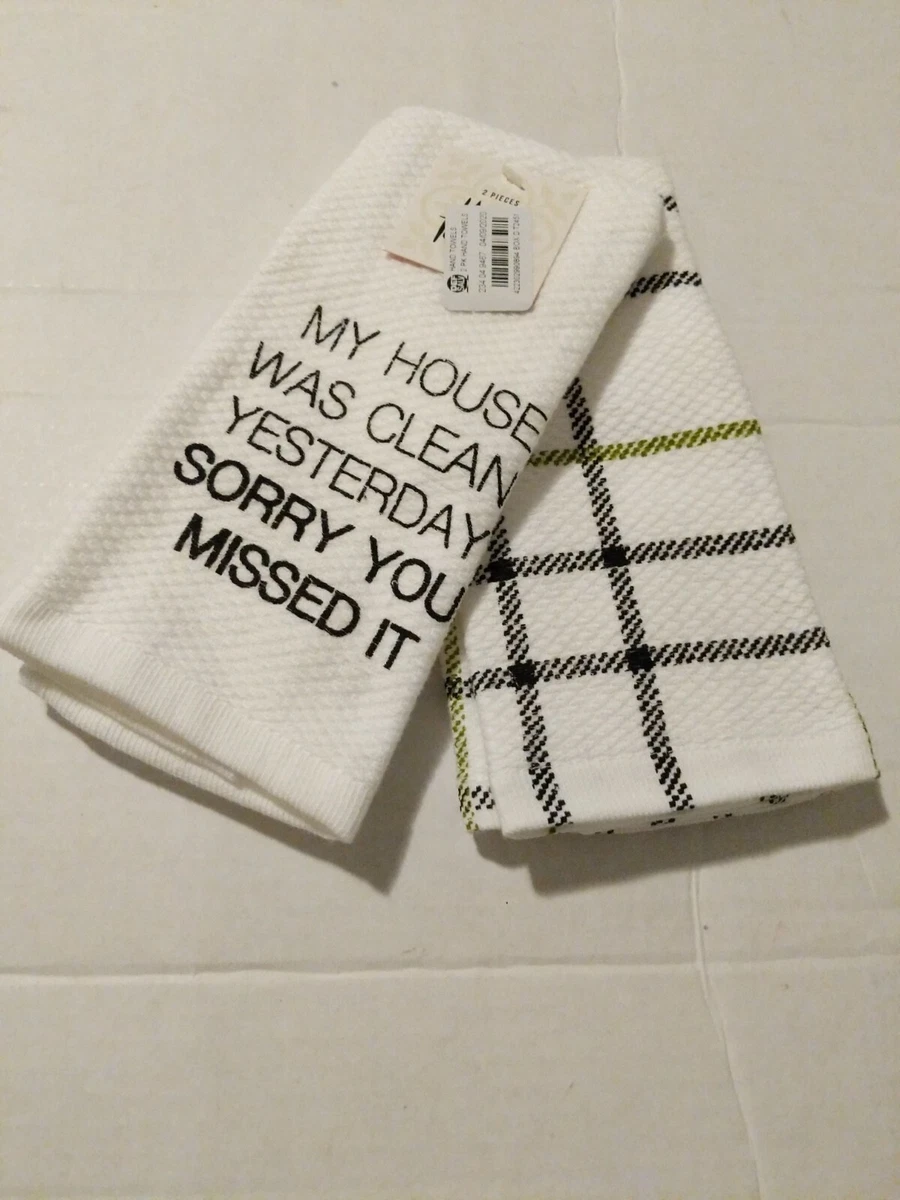 MY HOUSE WAS CLEAN YESTERDAY SORRY U MISSED IT Kitchen Towels eBay