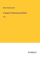 A Sequel To Ministering Children Vol. I Maria Charlesworth Taschenbuch Englisch