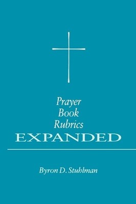 Byron David Stuhlman Prayer Book Rubrics Expanded (Taschenbuch)