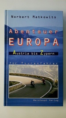 83270 Norbert Matkowits ABENTEUER EUROPA Austria bis Zypern für Tourenfahrer HC