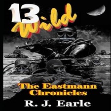 13 Wild The Eastmann Chronicles R J Earle Paperback Amazon Digita