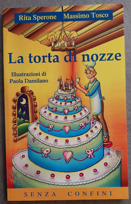 Rita Sperone Massimo Tosco LA TORTA DI NOZZE Associazione Senza Confini 1999