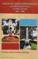 Gritar en Lares o Espanolizar - Carmen Lydia Arcelay Santiago - Paperback