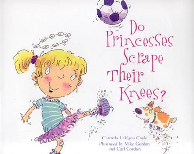 Do Princesses Scrape Their Knees? - Hardcover By Carmela LaVigna Coyle - GOOD