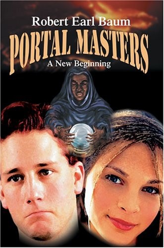 Portal Masters: A New Beginning.by Baum  New 9780595669424 Fast Free Shipping**