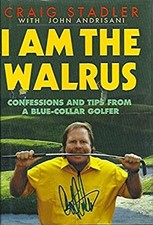 I am the Walrus : Confessions and Tips from a Blue Collar Golfer
