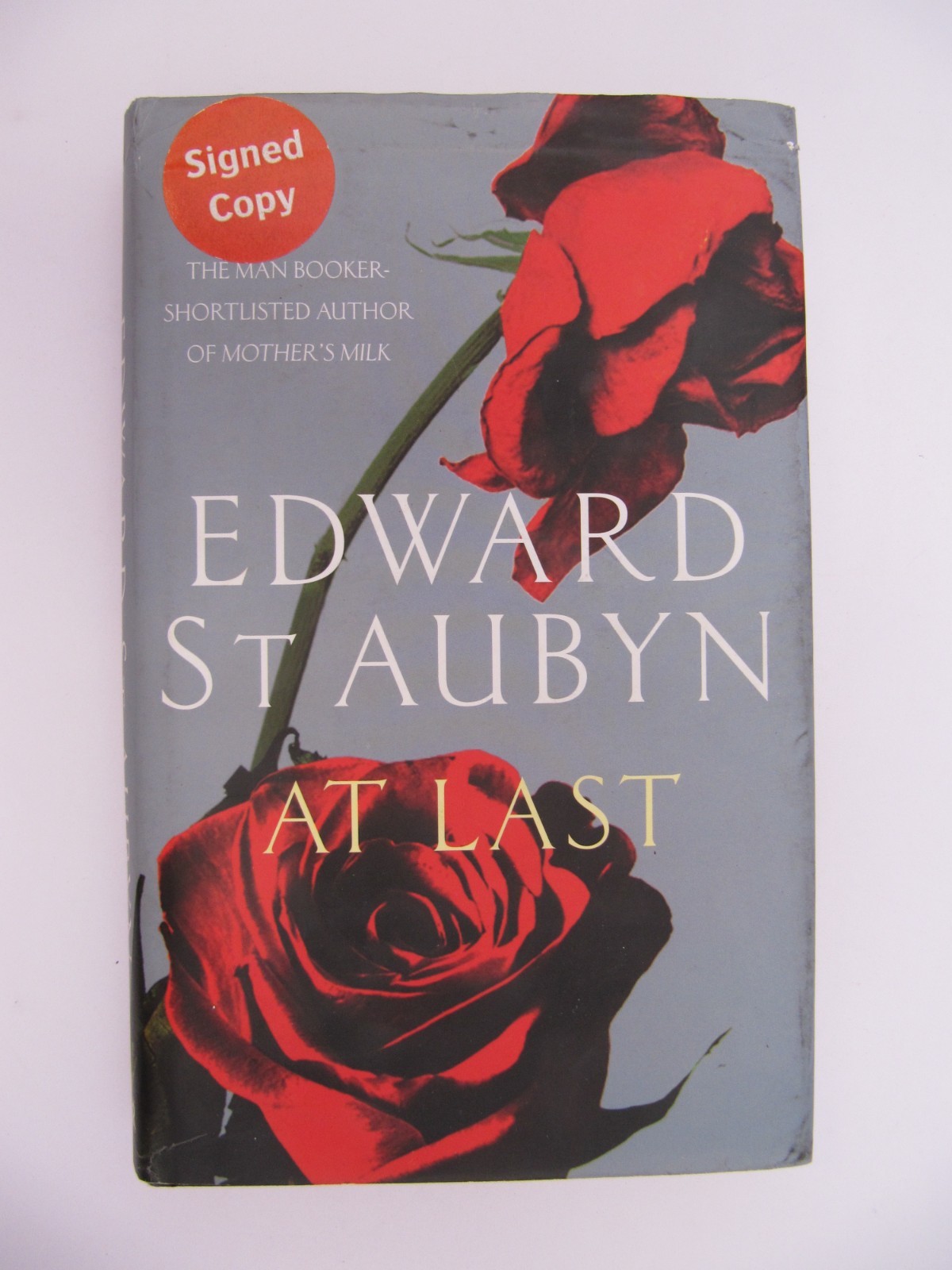 At Last - Edward St Aubyn - Signed 2011 Hardback - Picador
