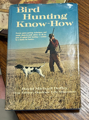 Bird Hunting Know How by David Michael Duffey 1968 HC 1st ed Bird Dog Training
