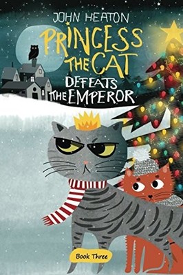 Princess the Cat Defeats the Emperor: ..., Heaton, John