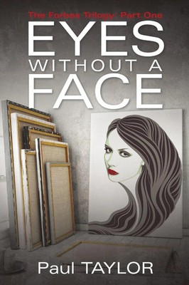 Eyes Without a Face The Forbes Trilogy: Part One Paul Taylor Taschenbuch 2016