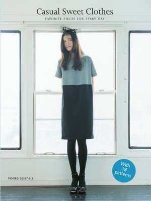 Casual Sweet Clothes: Favorite Pieces for Every Day,Noriko Sasah