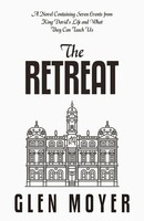 The Retreat Glen Moyer Taschenbuch Englisch 2023 Westbow Press Ean 9781973698609