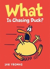 What Is Chasing Duck? Hardcover Jan Thomas