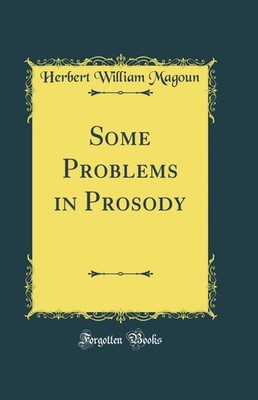 Some Problems in Prosody (Classic Reprint)
