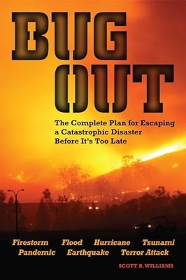 Bug Out: The Complete Plan for Esca..., Williams, Scott