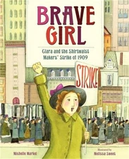 Brave Girl: Clara and the Shirtwaist Makers' Strike of 1909 (Hardback or Cased B