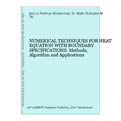 NUMERICAL TECHNIQUES FOR HEAT EQUATION WITH BOUNDARY SPECIFICATIONS: Methods, Al