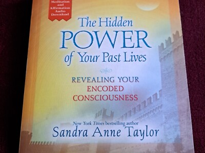 Sandra Anne Taylor The Hidden Power of Your Past Lives (Paperback)