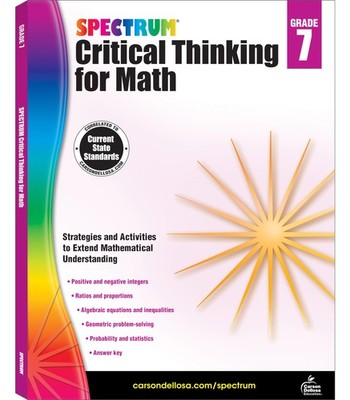 Spectrum Grade 7 Critical Thinking for Math Workbook, Mathematics Middle Sch...