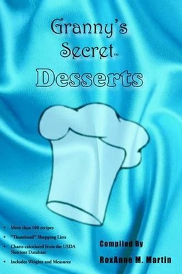 Granny's Secret Desserts by RoxAnne M. Martin (English) Paperback Book