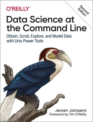 Data Science at the Command Line: Obtain, Scrub, Explore, and Model Data with Un