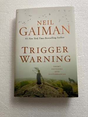 Trigger Warning: Short Fictions by Neil Gaiman (2015, HC) 1st Printing