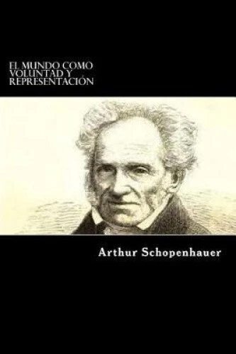 El Mundo Como Voluntad y Representacion by Arthur Schopenhauer NEUF - Photo 1/2