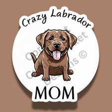 Crazy Labrador Mom Chocolate Lab Cute Dog Breed 3" Vinyl Sticker