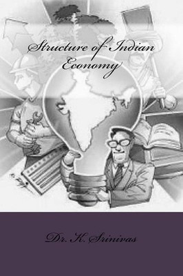 Structure of Indian Economy by K. Srinivas Createspace (English) Paperback Book