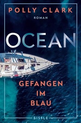 Ocean - Gefangen im Blau: Ein packender Abenteuerroman über d... by Clark, Polly