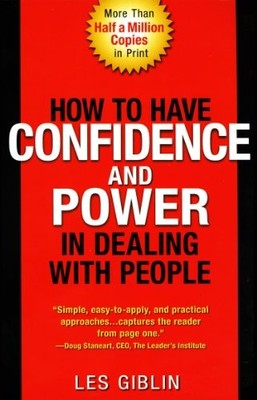 How to Have Confidence and Power in Dealing with People
