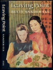 Betty Vander ELS / Leaving Point Signed 1st Edition 1987