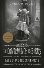 The Conference of the Birds (Miss Peregrine's Peculiar Children) - GOOD