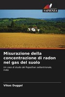 Vikas Duggal | Misurazione Della Concentrazione Di Radon Nel Gas Del Suolo