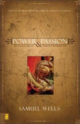 Power and Passion : Six Characters in Search of Resurrection Samu