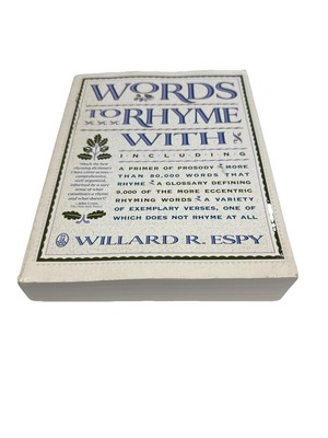 Words to Rhyme with: A Rhyming Dictionary By Willard Espy
