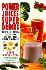 Power Juices, Super Drinks: Quick, Delicious Recipes to Prevent  Reverse - GOOD